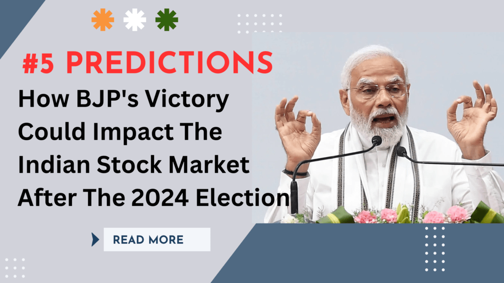 5 Predictions On How BJP's Victory Could Impact The Indian Stock Market ...